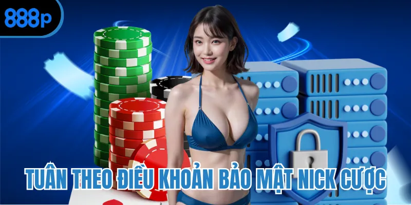 Tuân theo điều khoản bảo mật nick cược