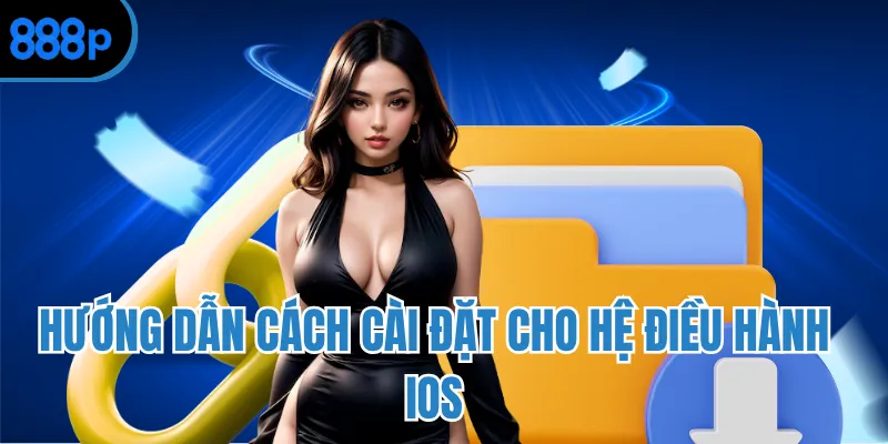Hướng dẫn cách cài đặt cho hệ điều hành IOS