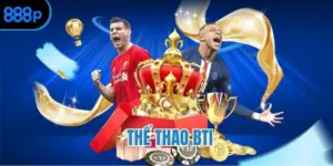 Thể thao BTI - Nền tảng chơi thể thao số 1 châu Á 2025