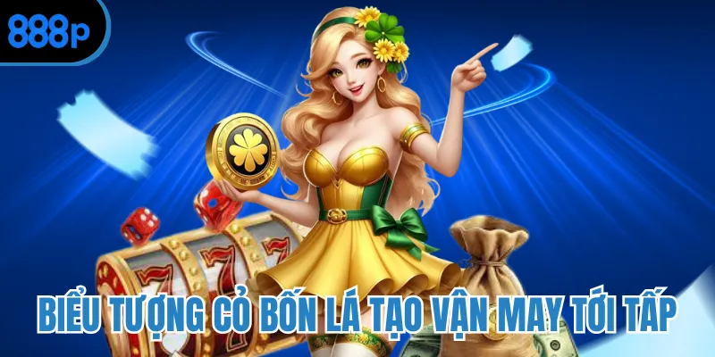 Biểu tượng cỏ bốn lá tạo vận may tới tấp